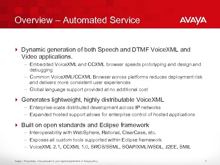 Overview – Automated Service 4 Dynamic generation of both Speech and DTMF Voice. XML