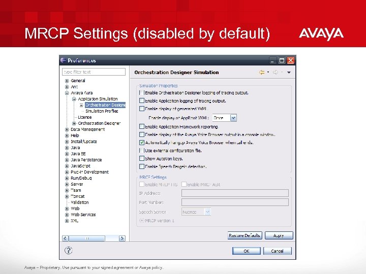 MRCP Settings (disabled by default) Avaya – Proprietary. Use pursuant to your signed agreement