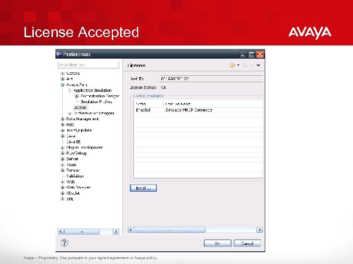 License Accepted Avaya – Proprietary. Use pursuant to your signed agreement or Avaya policy.