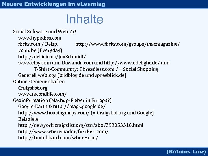 Neuere Entwicklungen im e. Learning Inhalte Social Software und Web 2. 0 www. hypediss.