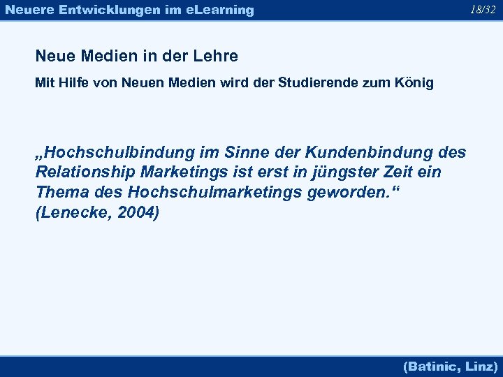 Neuere Entwicklungen im e. Learning 18/32 Neue Medien in der Lehre Mit Hilfe von