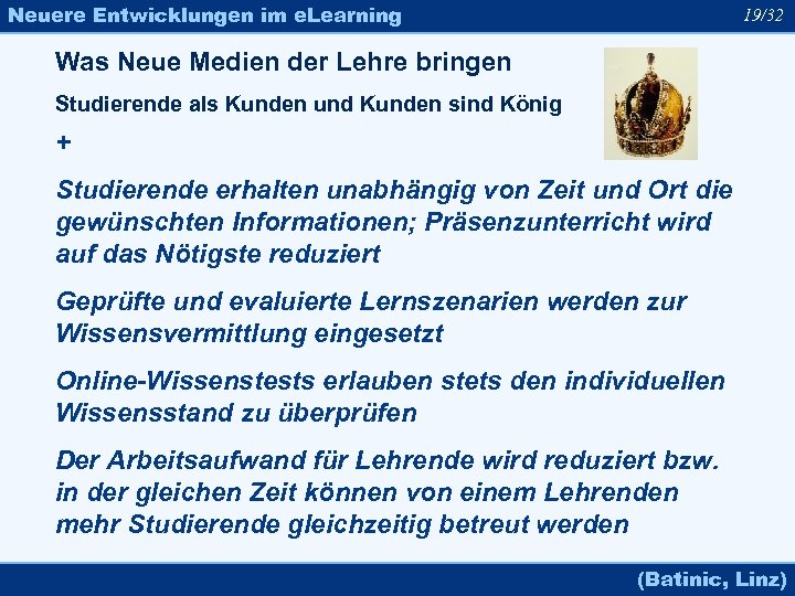 Neuere Entwicklungen im e. Learning 19/32 Was Neue Medien der Lehre bringen Studierende als