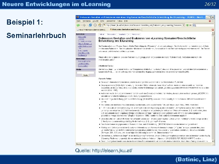 Neuere Entwicklungen im e. Learning 26/32 Beispiel 1: Seminarlehrbuch Quelle: http: //elearn. jku. at/