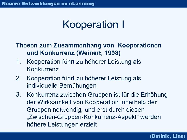 Neuere Entwicklungen im e. Learning Kooperation I Thesen zum Zusammenhang von Kooperationen und Konkurrenz