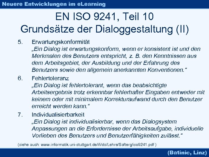 Neuere Entwicklungen im e. Learning EN ISO 9241, Teil 10 Grundsätze der Dialoggestaltung (II)