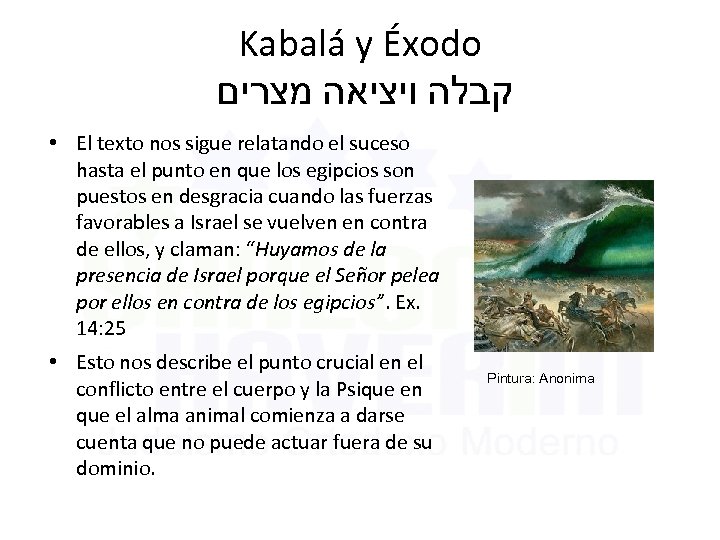 Kabalá y Éxodo קבלה ויציאה מצרים • El texto nos sigue relatando el suceso