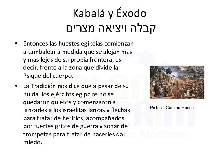 Kabalá y Éxodo קבלה ויציאה מצרים • Entonces las huestes egipcias comienzan a tambalear