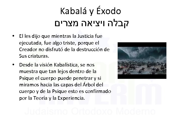 Kabalá y Éxodo קבלה ויציאה מצרים • El les dijo que mientras la Justicia