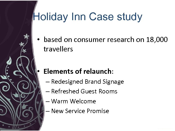 Holiday Inn Case study • based on consumer research on 18, 000 travellers •