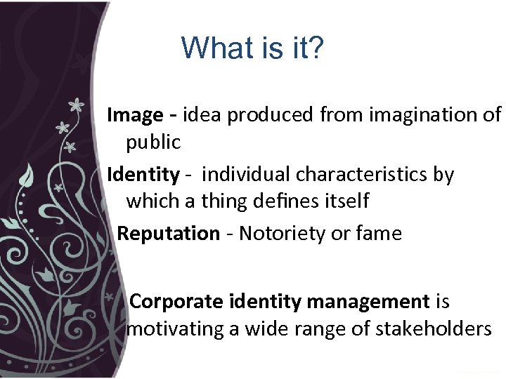 What is it? Image - idea produced from imagination of public Identity - individual