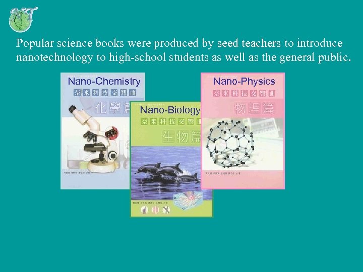 Popular science books were produced by seed teachers to introduce nanotechnology to high-school students