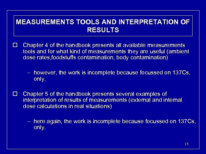 MEASUREMENTS TOOLS AND INTERPRETATION OF RESULTS o Chapter 4 of the handbook presents all