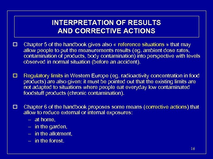 INTERPRETATION OF RESULTS AND CORRECTIVE ACTIONS o Chapter 5 of the handbook gives also
