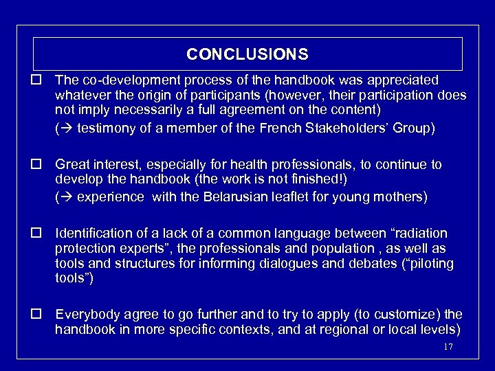 CONCLUSIONS o The co-development process of the handbook was appreciated whatever the origin of