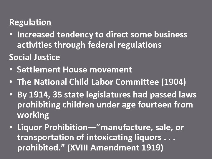 Regulation • Increased tendency to direct some business activities through federal regulations Social Justice