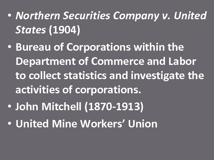  • Northern Securities Company v. United States (1904) • Bureau of Corporations within