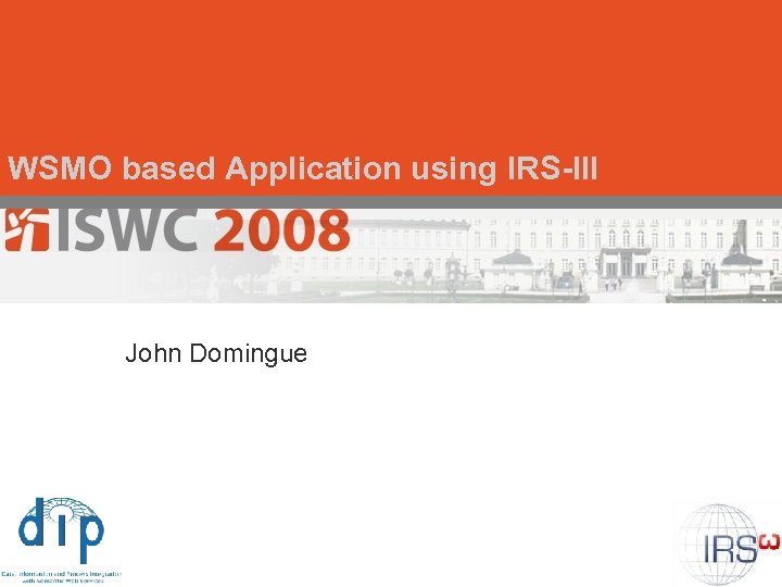 WSMO based Application using IRS-III John Domingue 