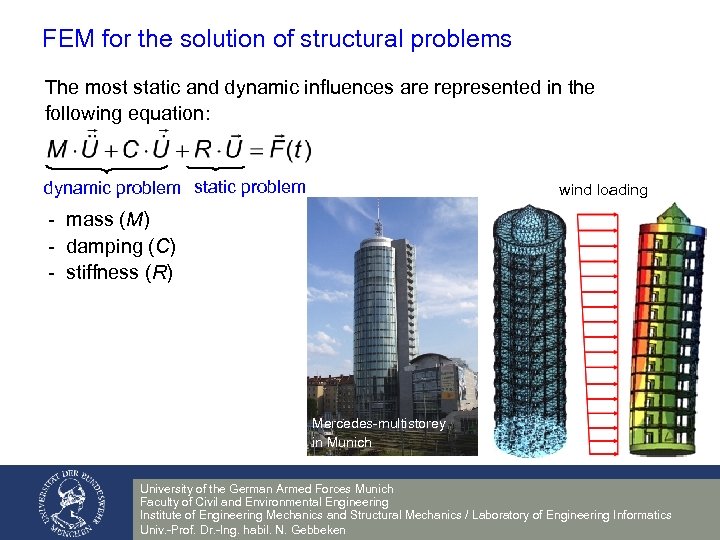 FEM for the solution of structural problems The most static and dynamic influences are