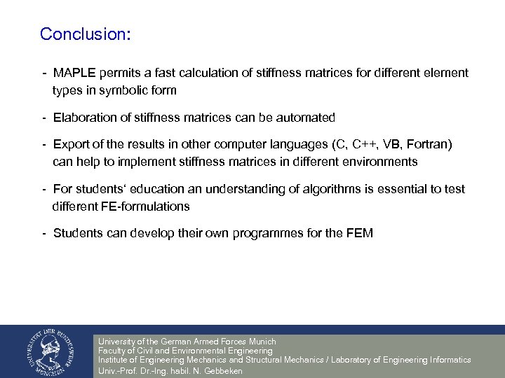 Conclusion: - MAPLE permits a fast calculation of stiffness matrices for different element types