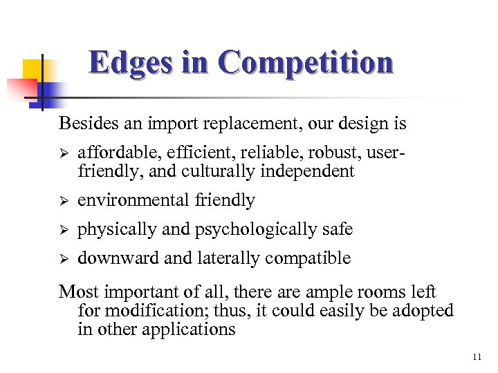 Edges in Competition Besides an import replacement, our design is Ø affordable, efficient, reliable,