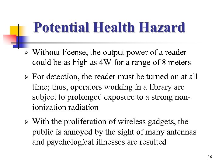 Potential Health Hazard Ø Without license, the output power of a reader could be