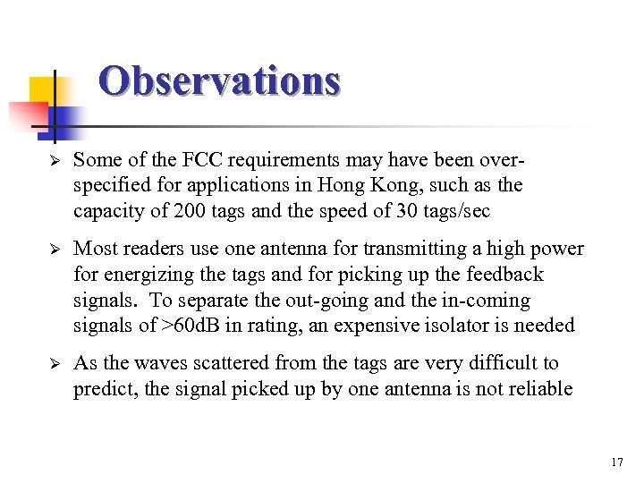 Observations Ø Some of the FCC requirements may have been overspecified for applications in