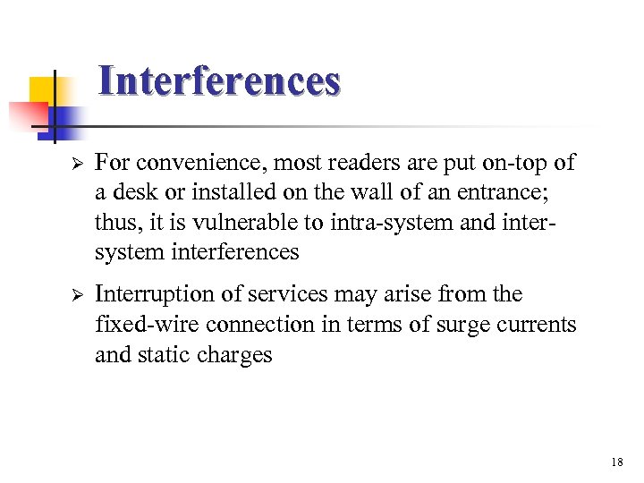 Interferences Ø For convenience, most readers are put on-top of a desk or installed