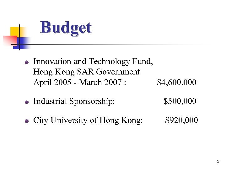 Budget Innovation and Technology Fund, Hong Kong SAR Government April 2005 - March 2007