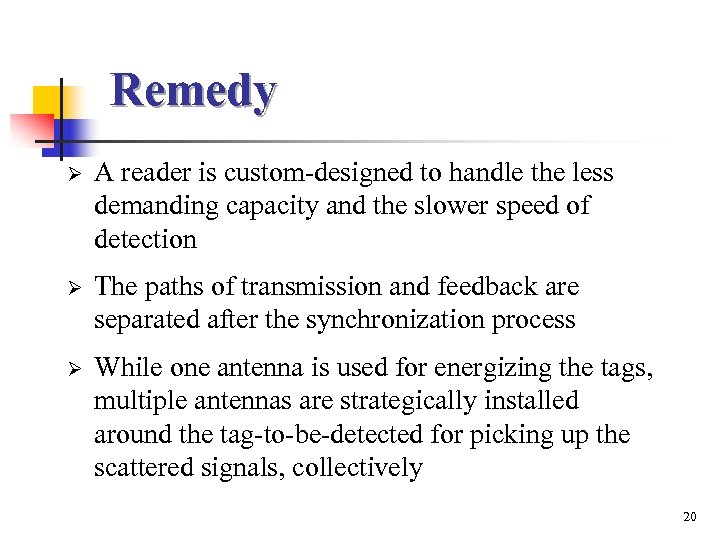 Remedy Ø A reader is custom-designed to handle the less demanding capacity and the