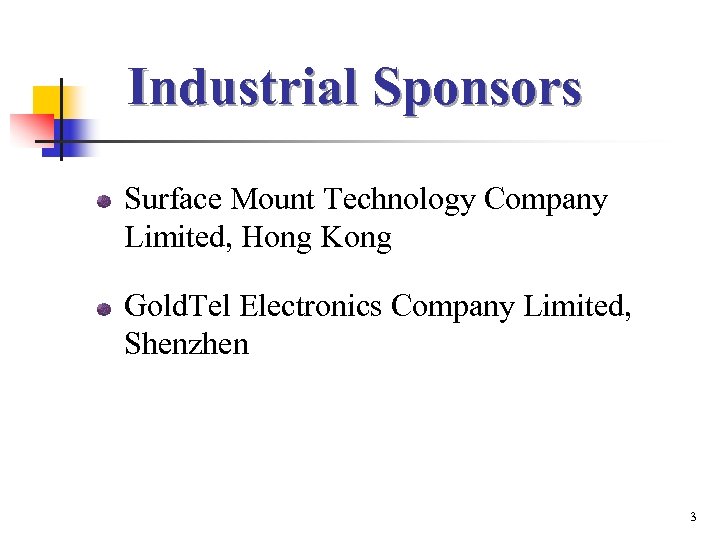 Industrial Sponsors Surface Mount Technology Company Limited, Hong Kong Gold. Tel Electronics Company Limited,