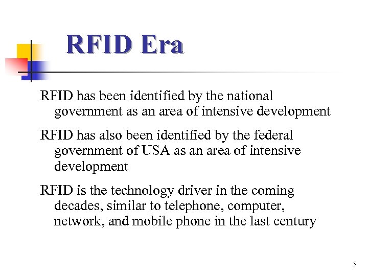 RFID Era RFID has been identified by the national government as an area of