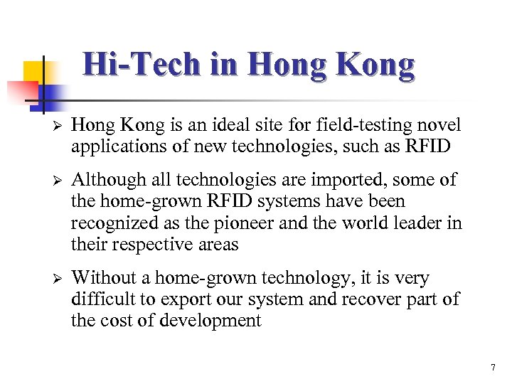 Hi-Tech in Hong Kong Ø Hong Kong is an ideal site for field-testing novel