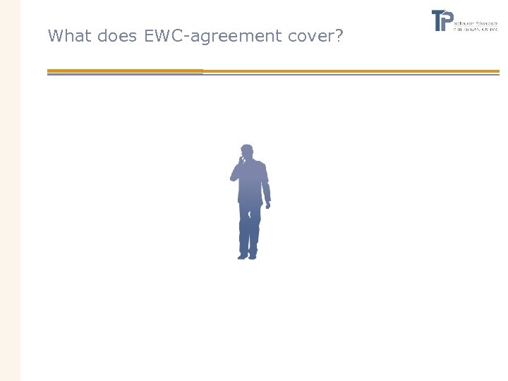 What does EWC-agreement cover? 