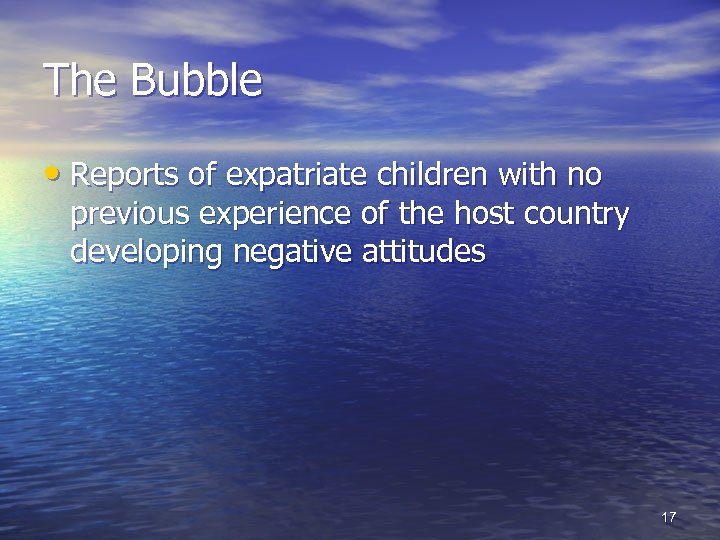 The Bubble • Reports of expatriate children with no previous experience of the host