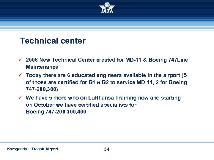 Technical center 2008 New Technical Center created for MD-11 & Boeing 747 Line Maintenance