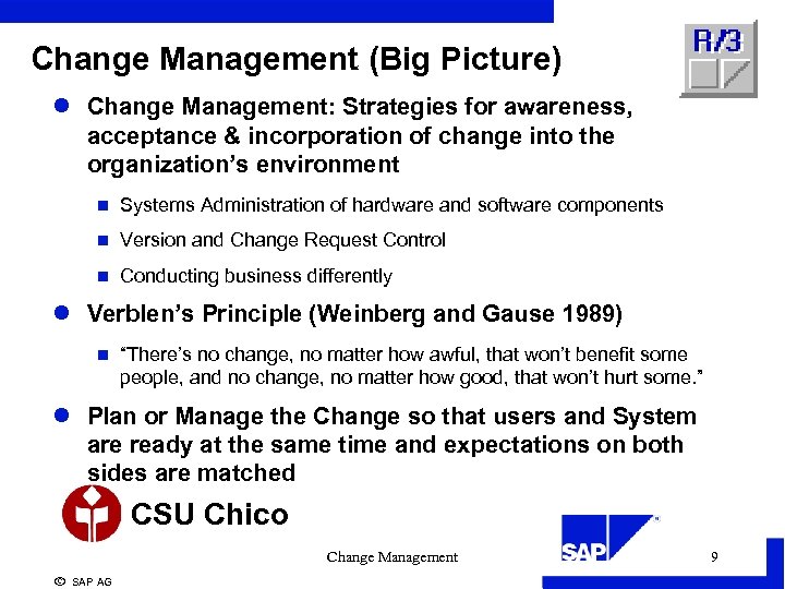 Change Management (Big Picture) l Change Management: Strategies for awareness, acceptance & incorporation of