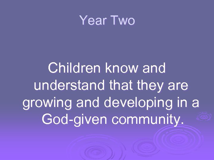 Year Two Children know and understand that they are growing and developing in a