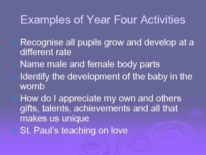 Examples of Year Four Activities Ø Recognise all pupils grow and develop at a