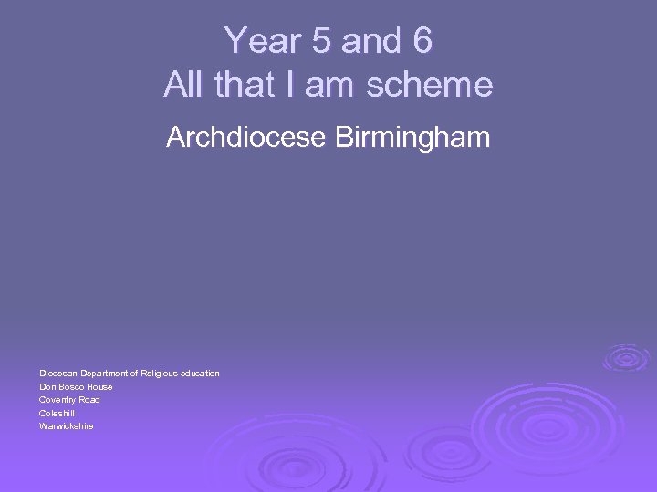 Year 5 and 6 All that I am scheme Archdiocese Birmingham Diocesan Department of