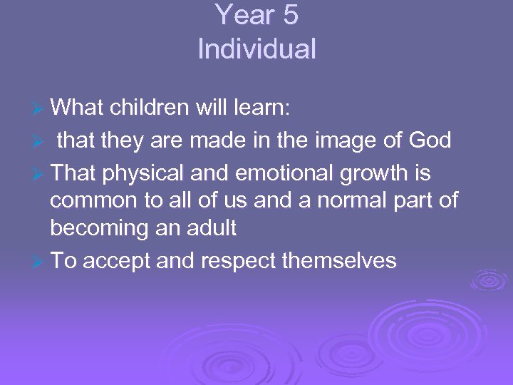 Year 5 Individual Ø What children will learn: that they are made in the