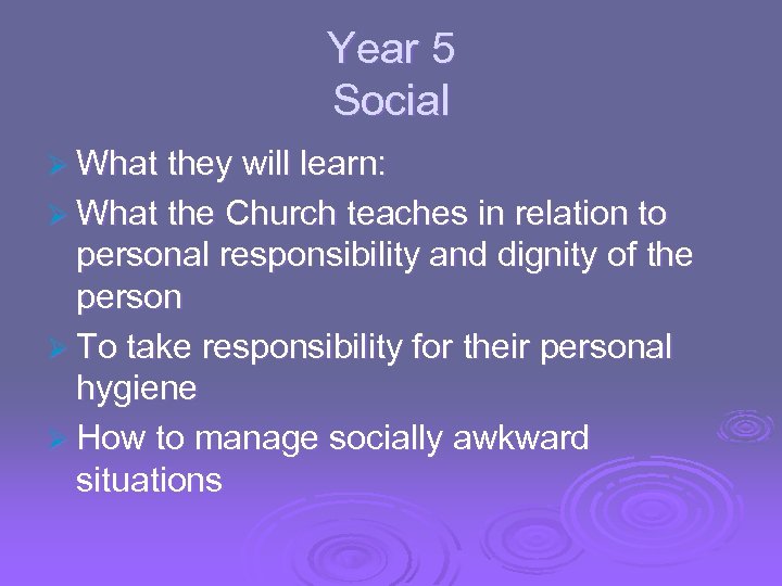 Year 5 Social Ø What they will learn: Ø What the Church teaches in