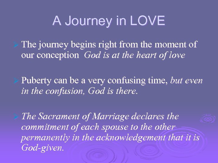 A Journey in LOVE Ø The journey begins right from the moment of our