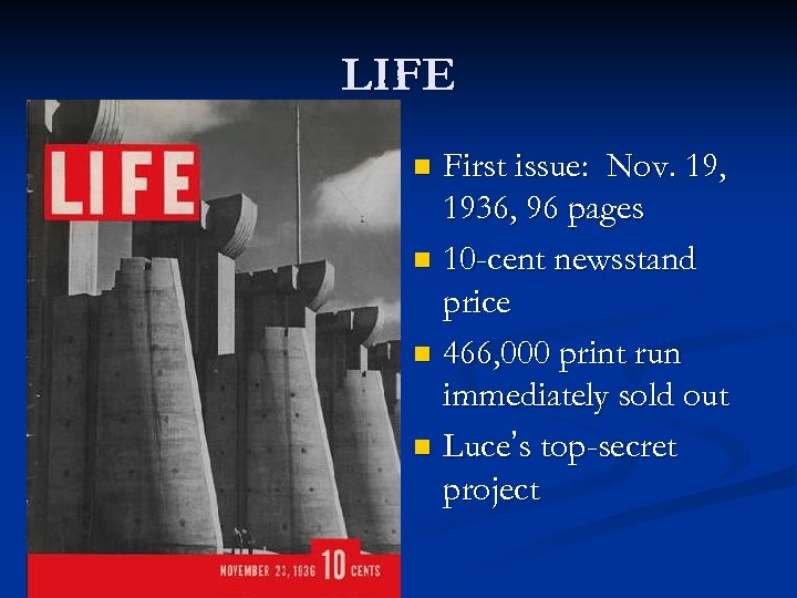 LIFE First issue: Nov. 19, 1936, 96 pages n 10 -cent newsstand price n