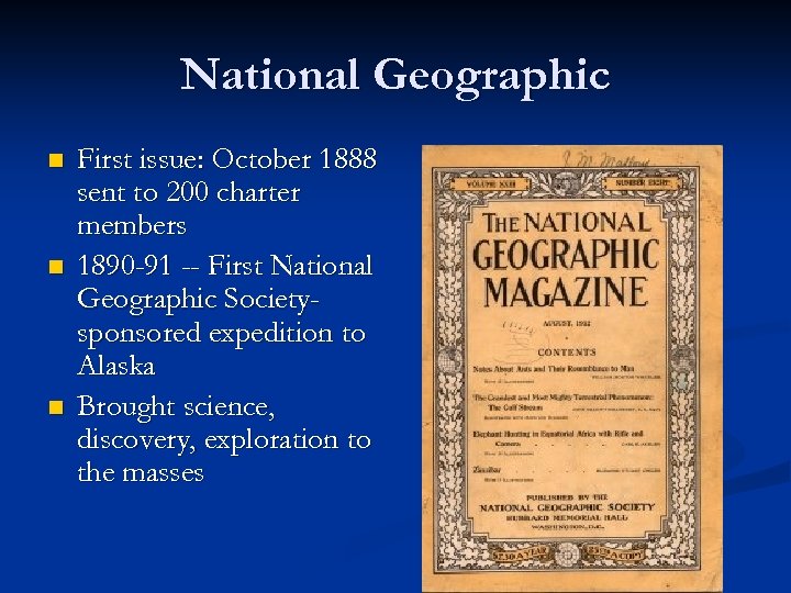 National Geographic n n n First issue: October 1888 sent to 200 charter members