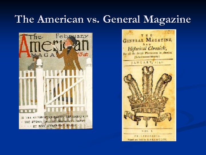 The American vs. General Magazine 