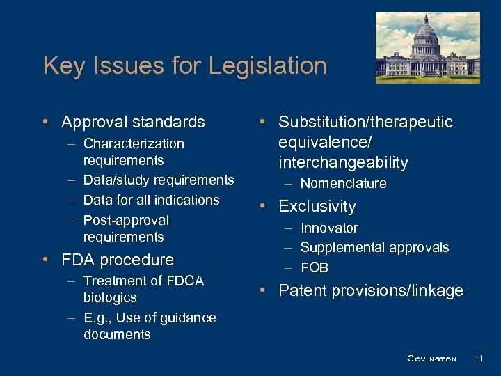 Key Issues for Legislation • Approval standards – Characterization requirements – Data/study requirements –