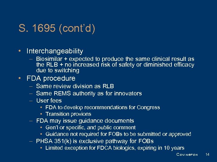 S. 1695 (cont’d) • Interchangeability – Biosimilar + expected to produce the same clinical