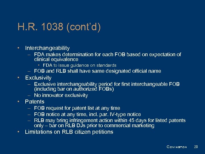 H. R. 1038 (cont’d) • Interchangeability – FDA makes determination for each FOB based
