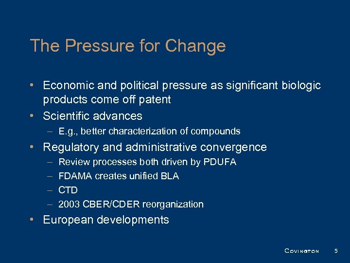 The Pressure for Change • Economic and political pressure as significant biologic products come