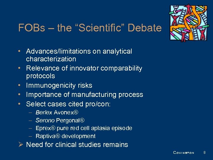 FOBs – the “Scientific” Debate • Advances/limitations on analytical characterization • Relevance of innovator